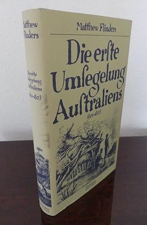 Die erste Umsegelung Australiens. 1801-1803. Nach der ersten deutschen Ausgabe von Ferdinand Götz...