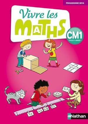 Vivre les maths : CM1 ; fichier de l'élève ; programme 2016