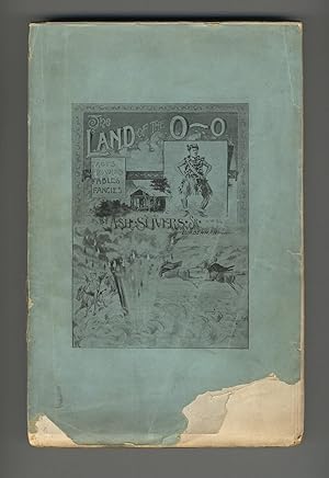 The land of the O-o. Facts, figures, fables, and fancies. By Ash Slivers, Sr., lumberman