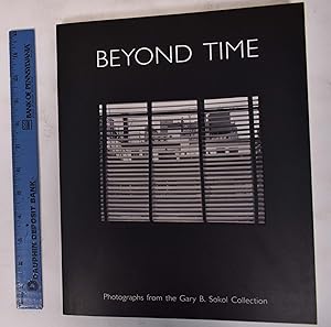 Beyond Time: Photographs from the Gary B. Sokol Collection
