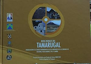 Rutas rurales del Tamarugal. Visibilización de las rutas patrimoniales de los habitantes de las c...