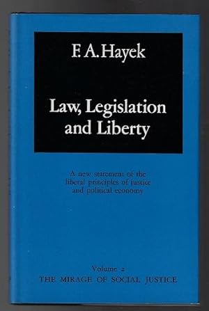 Law, Legislation and Liberty: A New Statement of the Liberal Principles of Justice and Political ...