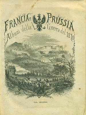 Francia e Prussia Album della Guerra 1870-71 Vol II