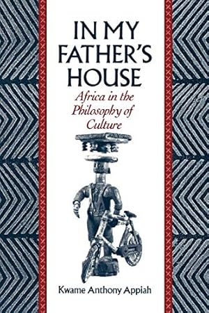 In My Father's House: Africa in the Philosophy of Culture