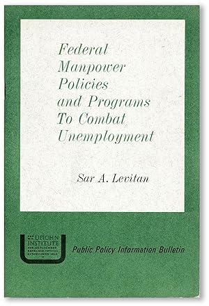 Federal Manpower Policies and Programs to Combat Unemployment