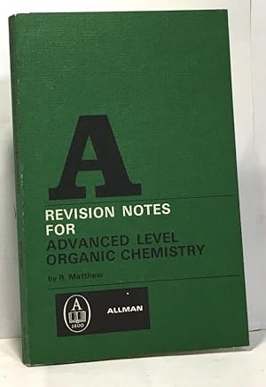 Revision notes for advanced level organic chemistry