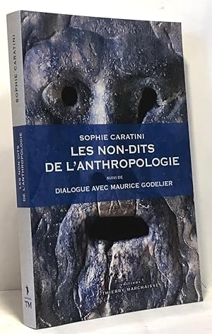 Les non-dits de l'anthropologie suivi de Dialogue avec Maurice Godelier