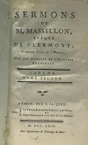 Carême tome second - Sermons de M. Massillon evêque de Clermont - ci devant Prêtre de l'Oratoire ...