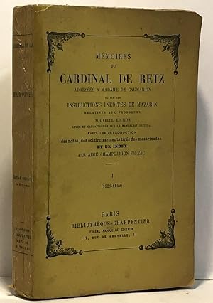 Mémoires du Cardinal de Retz adressés à madame de Mazarin - Tome premier 1628-1649