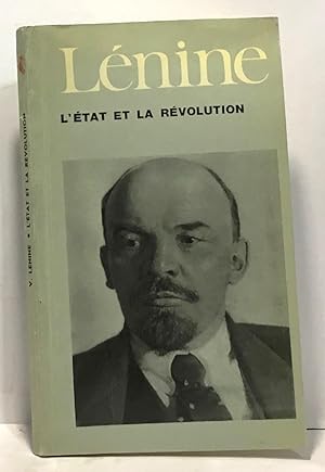 L'état et la révolution - la doctrine marxiste de l'état et les tâches du prolétariat dans la rév...