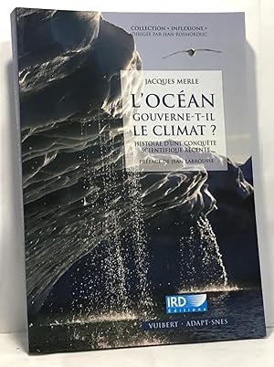 L'océan gouverne-t-il le climat ? : Histoire d'une conquête scientifique récente
