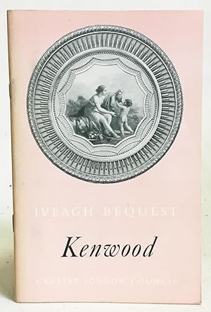 The Iveagh Bequest: Kenwood. A Short Account of Its History and Architecture