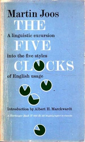 The Five Clocks: A Linguistic Excursion Into the Five Styles of English Usage