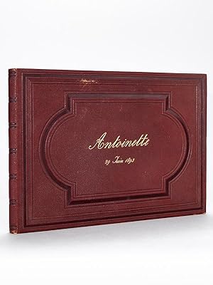 Album Amicorum "Antoinette 29 juin 1893" [ Avec deux aquarelles anciennes dont une ornée d'une dé...