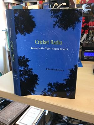 Cricket Radio. Tuning in the Night-Singing Insects