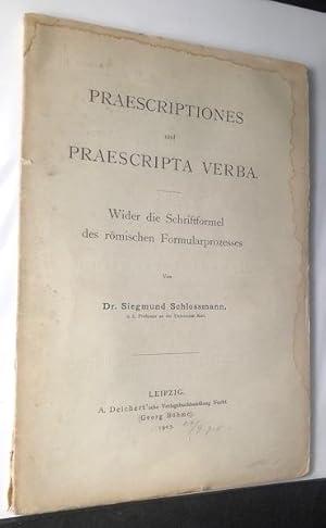 Praescrptiones und Praescripta Verba: Wider die Schriftformel des romischen Formularprozesses (Ol...