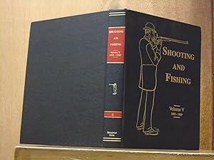 Shooting and Fishing. Volume V. November 1888 - April 1889