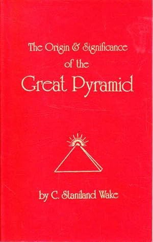 The Origin & Significance of the Great Pyramid