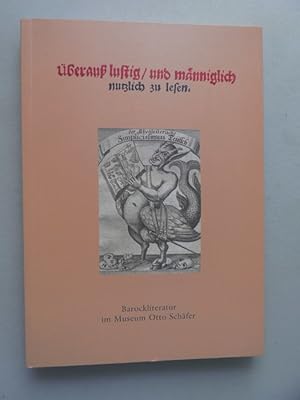 Überauß lustig / und männiglich nutzlich zu lesen Barockliteratur im Museum Otto Schäfer