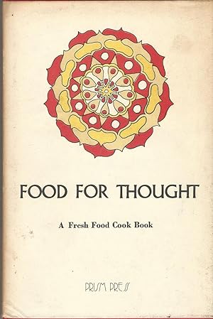 Food for Thought: a Fresh Food Cook Book.