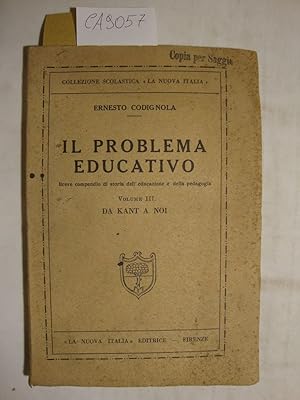 Il problema educativo - Breve compendio di storia dell'educazione e della pedagogia - Volume III ...