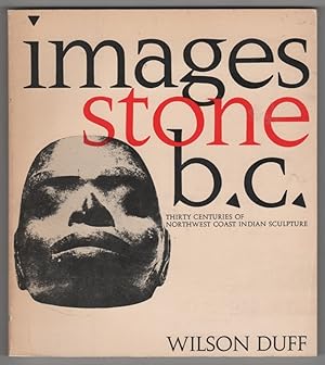 Images Stone B. C. Thirty Centuries of Northwest Coast Indian Sculpture