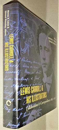 Lewis Carroll and His Illustrators; Collaborations and Correspondence, 18651898