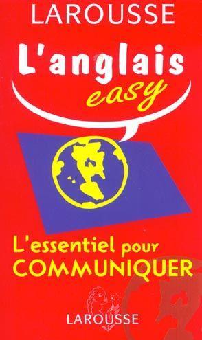 L'ANGLAIS EASY ; L'ESSENTIEL POUR COMMUNIQUER