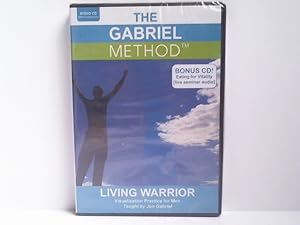 The Gabriel Method: Living Warrior. Visualization Practice for Men + Bonus CD Eating for Vitrality
