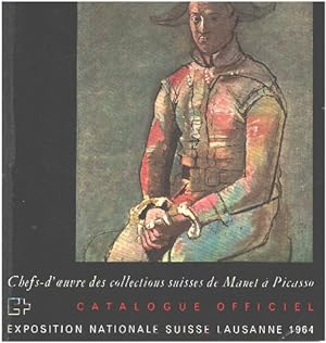 Chefs d'oeuvre des collections suisses de Manet à Picasso / catalogue officiel