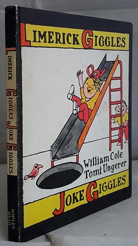 Limerick Giggles. Joke Giggles. Collected by. With Pictures by Tomi Ungerer.