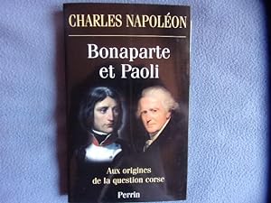 Bonaparte et Paoli aux origines de la question corse