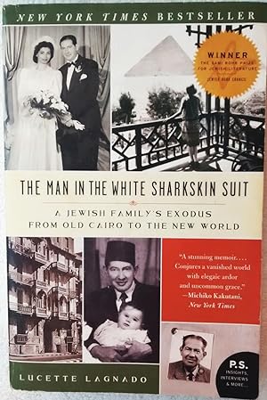 The Man in the White Sharkskin Suit: My Family's Exodus from Old Cairo to the New World