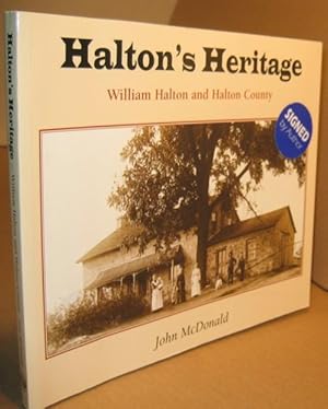 Halton's Heritage: William Halton and Halton County -(SIGNED)-