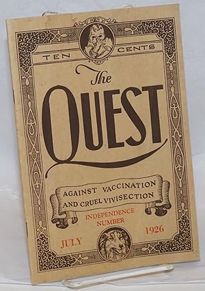 The Quest: against vaccination and cruel vivisection; July 1926. Vol. 1, no. 2