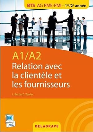 A1>A2, relation avec la clientèle et les fournisseurs ; BTS, AG, PME-PMI ; 1ère / 2ème année ; po...
