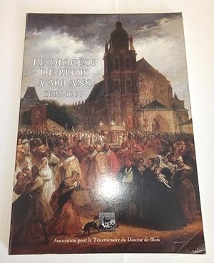 Le diocèse de Blois a 300 ans - 1697/1997