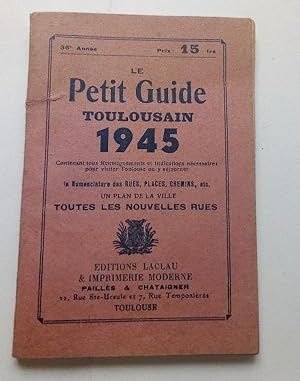 Le petit guide Toulousain - 1945 - 36e Année