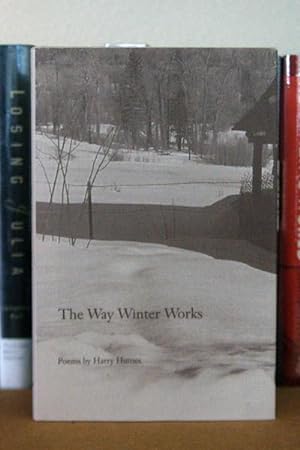 The Way Winter Works: Poems by Harry Humes