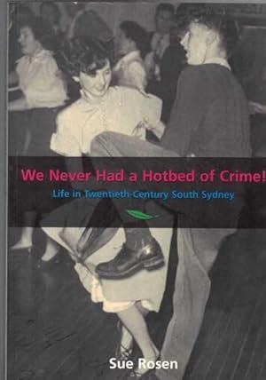 We Never Had A Hotbed Of Crime! Life In 20th Century South Sydney