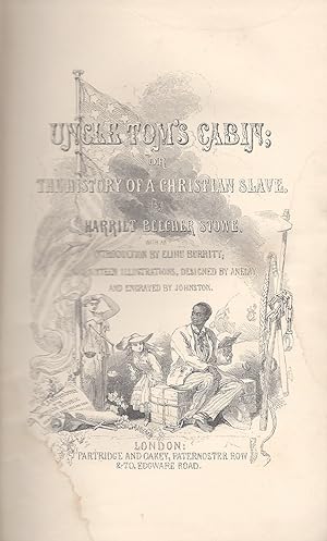 Uncle Tom's Cabin; Or, the History of a Christian Slave. By Harriet Beecher Stowe. With an Introd...