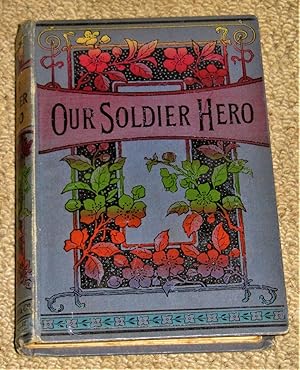 Our Soldier Hero: The Story of My Brothers.