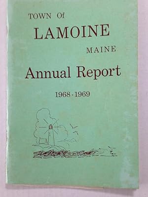 Annual Report of the Municipal Officers of the Town of Lamoine, Maine For the Year Ending Februar...