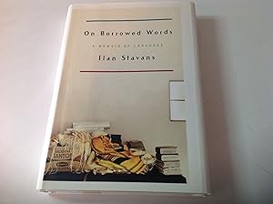 On Borrowed Words - Signed and inscribed Presentation A Memoir Of Language