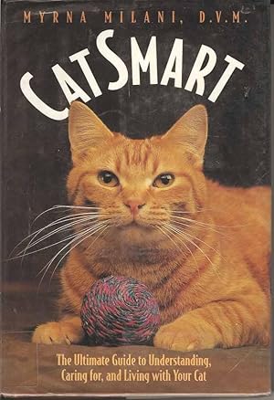 Catsmart: the ultimate guide to understanding, caring for, and living with your cat.