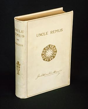 Uncle Remus, His Songs and His Sayings; New and Revised Edition, With One Hundred and Twelve Illu...