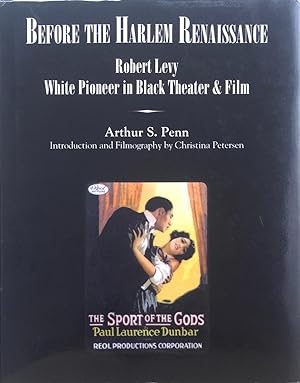 Before the Harlem Renaissance: Robert Levy, White Pioneer in Black Theater & Film