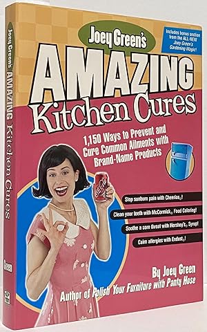 Joey Green's Amazing Kitchen Cures: 1,150 Ways to Prevent and Cure Common Ailments with Brand-Nam...
