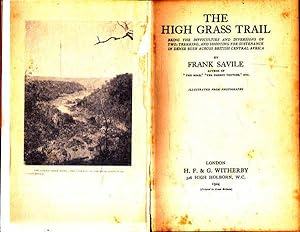 The High Grass Trail: Being the Difficulties and Diversions of Two; Trekking, and Shooting for Su...