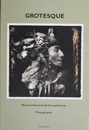 Grotesque: Natural Historical & Formaldehyde Photography (SIGNED)